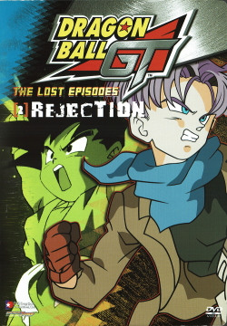 Dragon Ball GT: Rejection